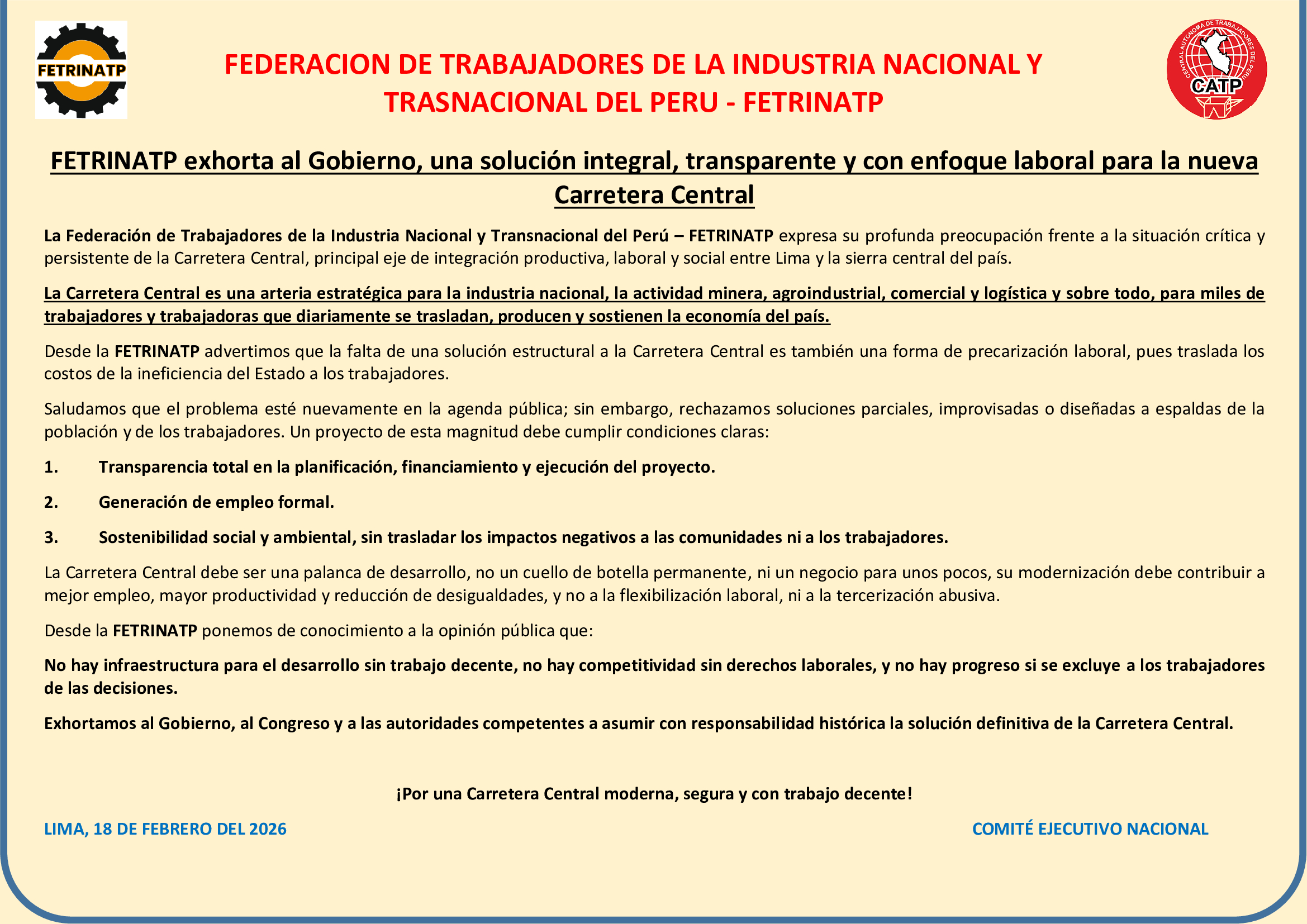La Federación de Trabajadores de la Industria Nacional y Transnacional del Perú – FETRINATP exhorta al Gobierno a impulsar una modernización integral de la Carretera Central con transparencia, generación de empleo formal y sostenibilidad social y ambiental. La infraestructura no puede construirse a costa de los derechos laborales: sin trabajo decente no hay desarrollo ni verdadera competitividad.